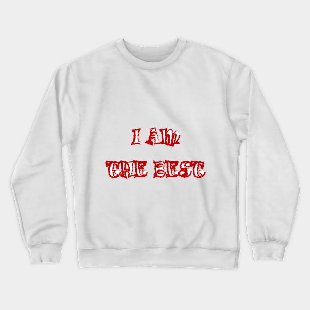 I am the best Crewneck Sweatshirt by manal